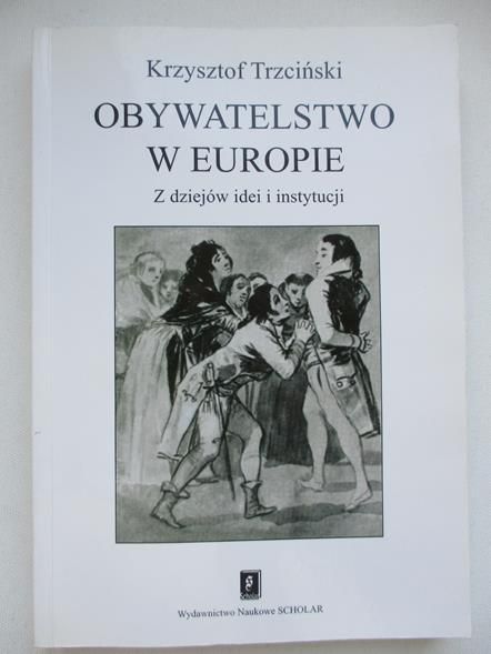Obywatelstwo w Europie. Z dziejów idei i instytucji