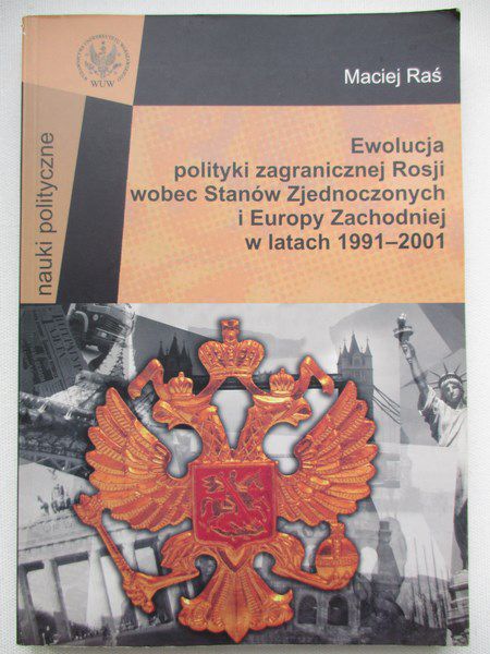 Ewolucja polityki zagranicznej Rosji wobec Stanów Zjednoczonych i Europy Zachodniej w latach 1991-2001