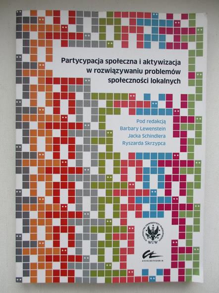 Lewenstein Barbara - Partycypacja społeczna i aktywizacja w rozwiązywaniu probleów społeczności lokalnych