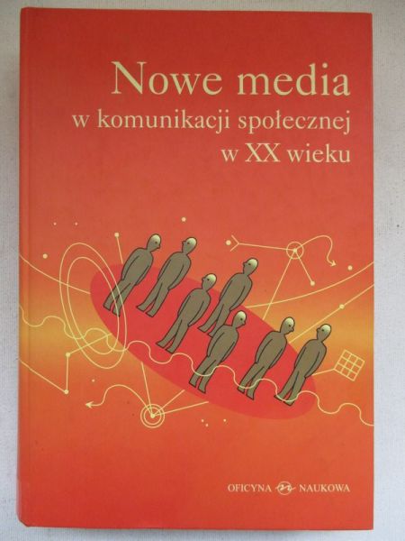 Nowe media w komunikacji społecznej w XX wieku