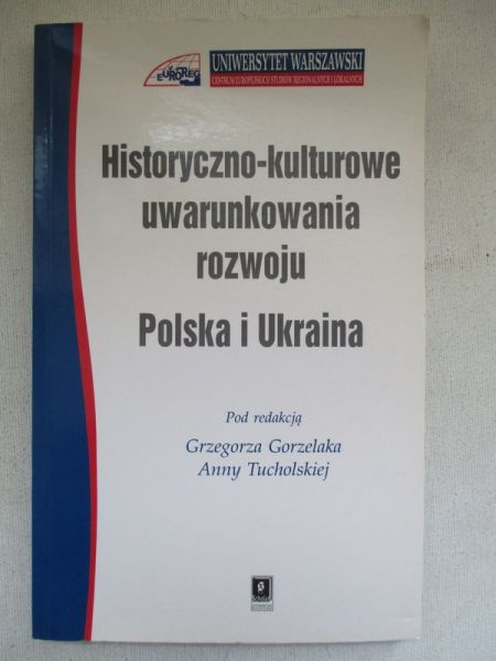 Historyczno-kulturowe uwarunkowania rozwoju. Polska i Ukraina