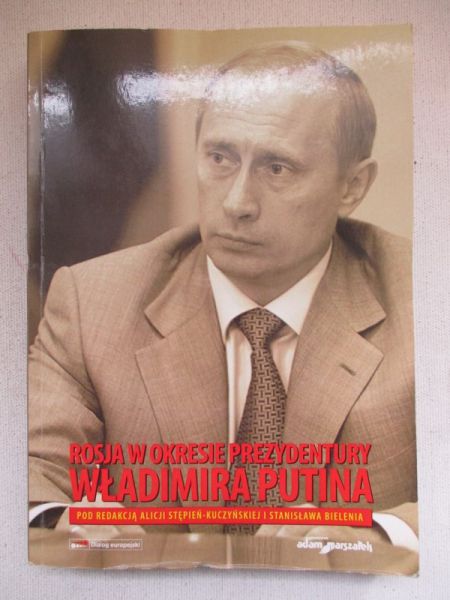 Bieleń Stanisława - Rosja w okresie prezydentury Władimira Putina