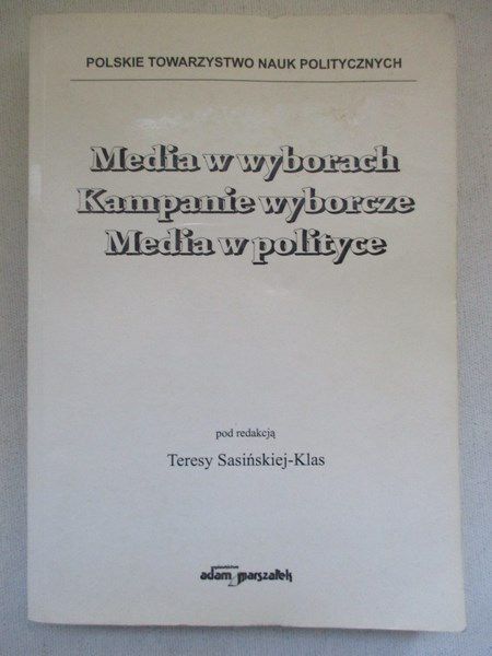Media w wyborach. Kampanie wyborcze. Media w polityce