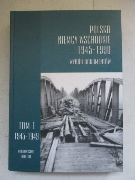 Polska- Niemcy Wschodnie 1945-1990, tom I (1945-1949)