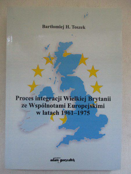 Toszek Bartłomiej H. - Proces integracji Wielkiej Brytanii ze Wspólnotami Europejskimi w latach 1961-1975