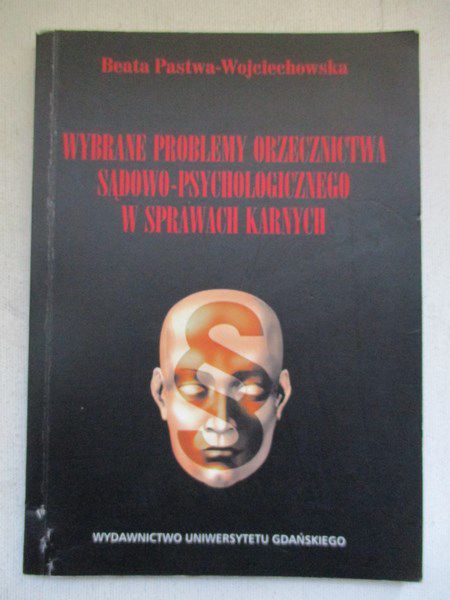 Wybrane problemy orzecznictwa sądowopsychologicznego w sprawach karnych
