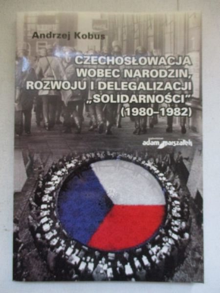 Czechosłowacja wobec narodzin, rozwoju i delegalizacji "Solidarności"