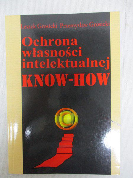 Know-how. Ochrona własności intelektualnej