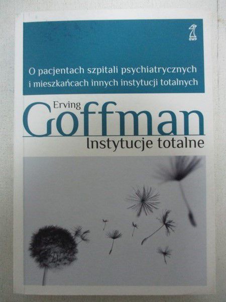 Goffman Erving  -  Instytucje totalne
