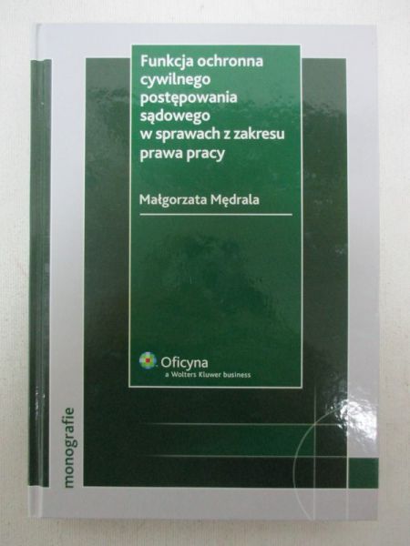 Funkcja ochronna cywilnego postępowania sądowego w sprawach z zakresu prawa pracy