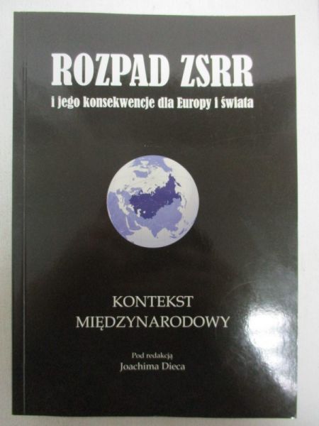 Diec   - Rozpad ZSRR i jego konsekwencje dla Europy i świata