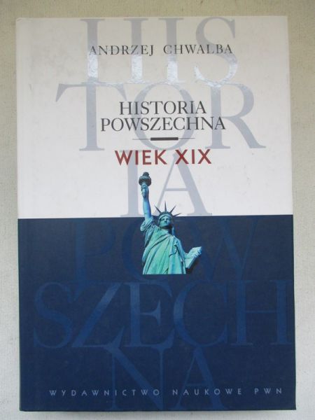 Chwalba Andrzej - Historia powszechna. Wiek XIX