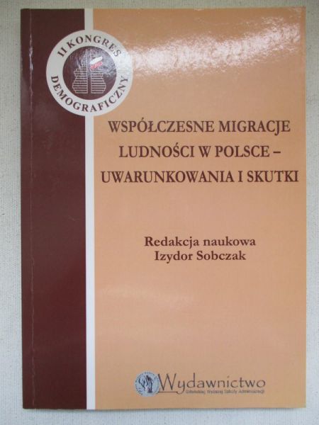 Sobczak Izydor - Współczesne migracje ludności w Polsce – uwarunkowania i skutki