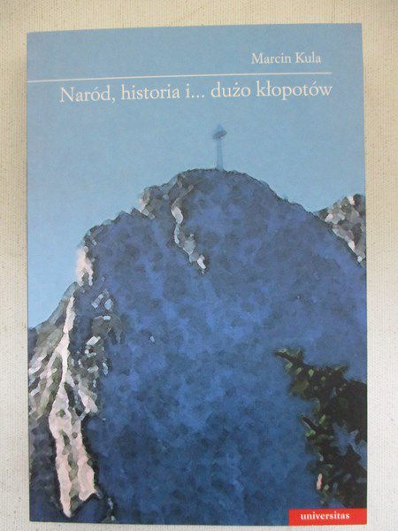Naród, historia i... dużo kłopotów