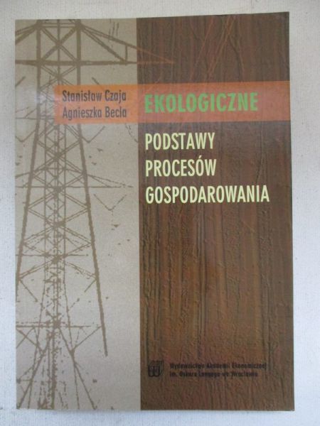 Ekologiczne podstawy procesów gospodarowania