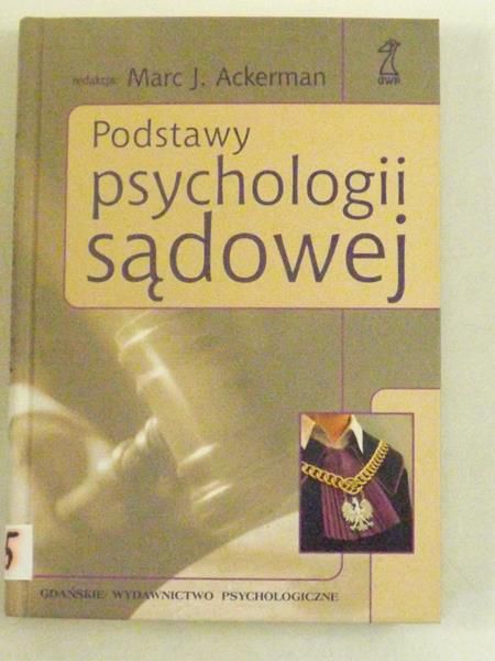 Ackerman Marc J. - Podstawy psychologii sądowej