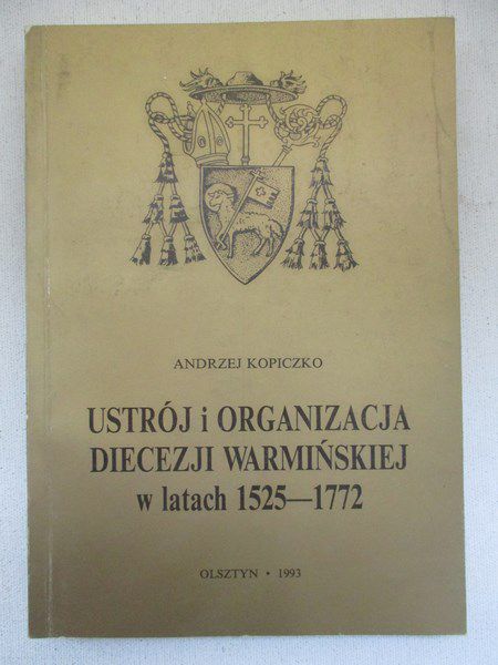 Ustrój i organizacja diecezji warmińskiej w latach 1525-1772