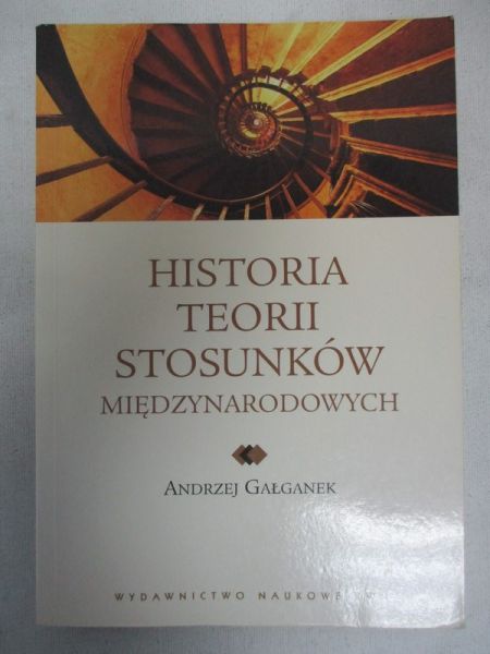 Gałganek Andrzej - Historia teorii stosunków międzynarodowych
