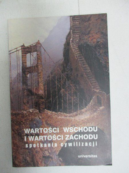 Danecki Janusz (red.) - Wartości wschodu i wartości zachodu. Spotkania cywilizacji
