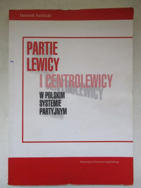 Partie lewicy i centrolewicy w polskim systemie partyjnym