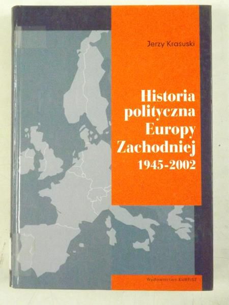 Krasuski Jerzy - Historia polityczna Europy Zachodniej 1945 - 2002