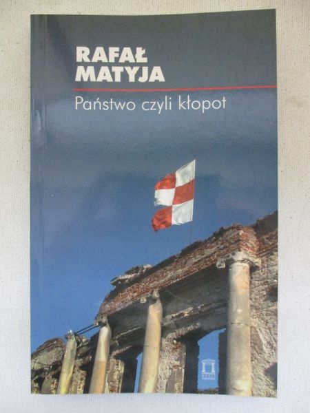 Matyja Rafał - Państwo czyli kłopot