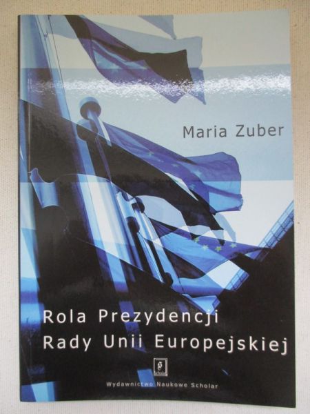 Rola Prezydencji Rady Unii Europejskiej