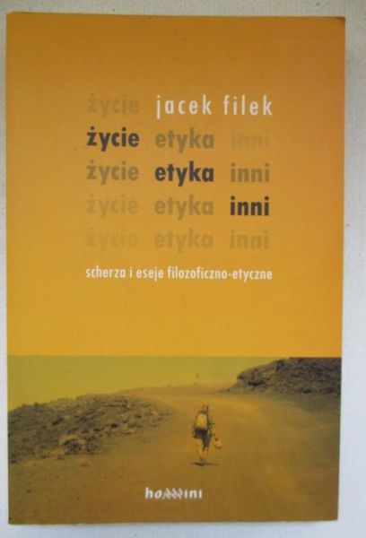 Filek Jacek - Życie, etyka, inni