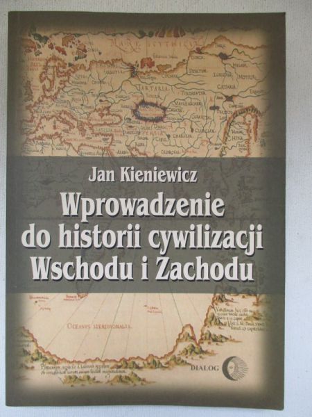Wprowadzenie do historii cywilizacji Wschodu i Zachodu