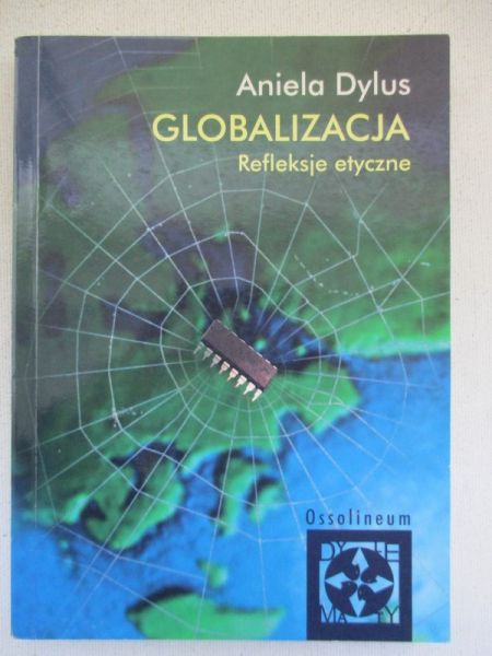 Dylus Aniela - Globalizacja. Refleksje etyczne
