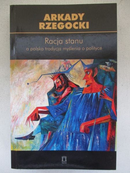 Racja stanu a polska tradycja myślenia o polityce