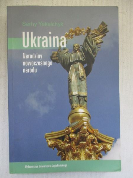 Ukraina. Narodziny nowoczesnego narodu