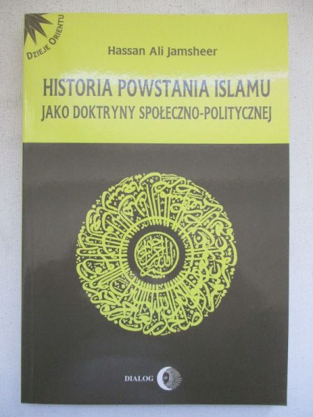 Jamsheer Hassan Ali - Historia powstania islamu jako doktryny społeczno-politycznej