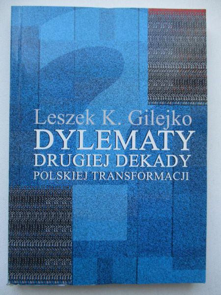 Dylematy drugiej dekady polskiej transformacji