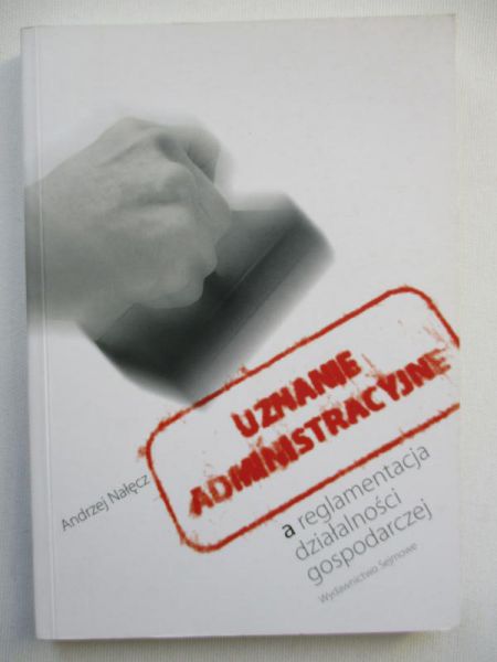 Uznanie administracyjne a reglamentacja działalności gospodarczej