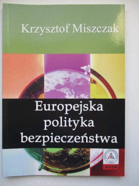 Miszczak Krzysztof - Europejska polityka bezpieczeństwa