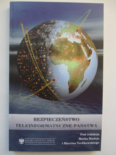 Madej Marek (red.) - Bezpieczeństwo teleinformatyczne państwa