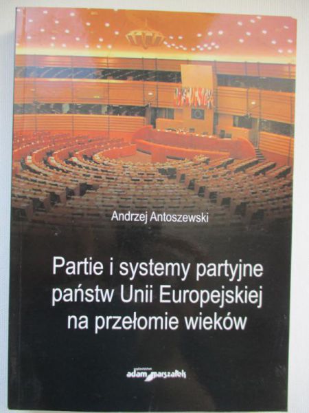 Partie i systemy partyjne państw Unii Europejskiej na przełomie wieków