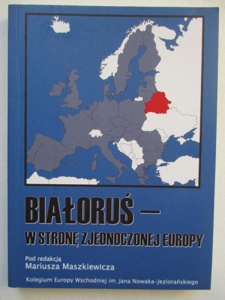 Białoruś - w stronę zjednoczonej Europy