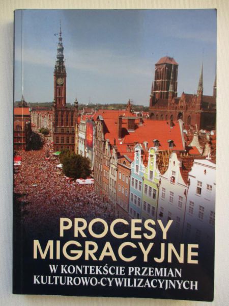 Procesy migracyjne w kontekście przemian kulturowo – cywilizacyjnych