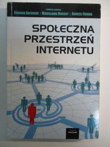Batorski Dominik (red.) - Społeczna przestrzeń internetu