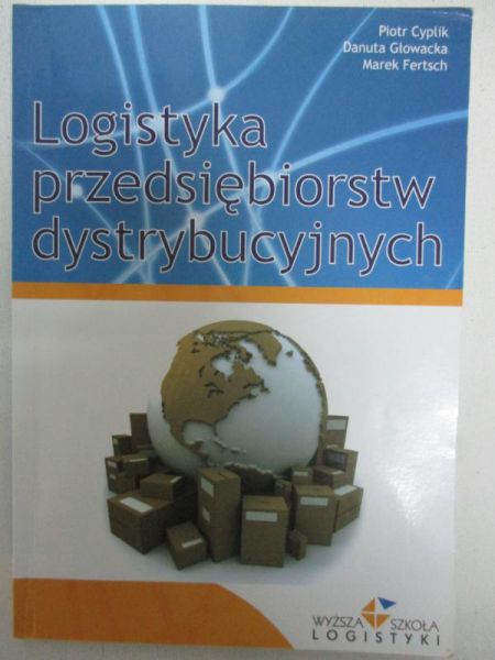 Cyplik Piotr - Logistyka przedsiębiorstw dystrybucyjnych
