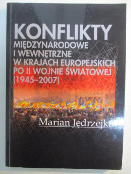 Konflikty międzynarodowe i wewnętrzne w krajach europejskich po II Wojnie Światowej (1945-2007)