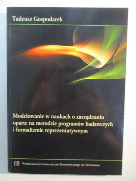 Modelowanie  w naukach o zarządzaniu oparte na metodzie programów badawczych i formalizmie reprezentatywnym