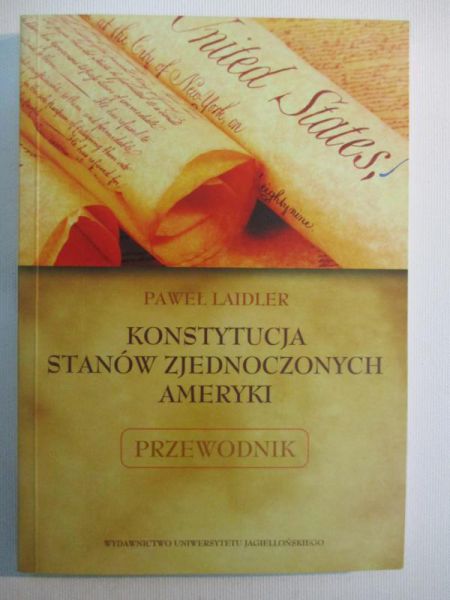 Laidler Paweł - Konstytucja Stanów Zjednoczonych Ameryki