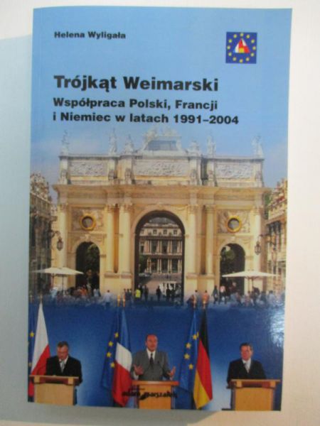 Trójkąt Weimarski. Współpraca Polski, Francji i Niemiec w latach 1991-2004