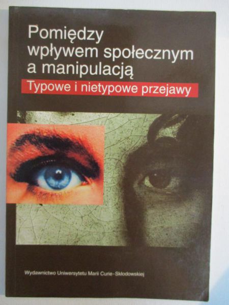 Pomiędzy wpływem społecznym a manipulacją