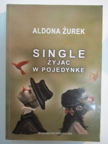 Single. Żyjąc w pojedynkę