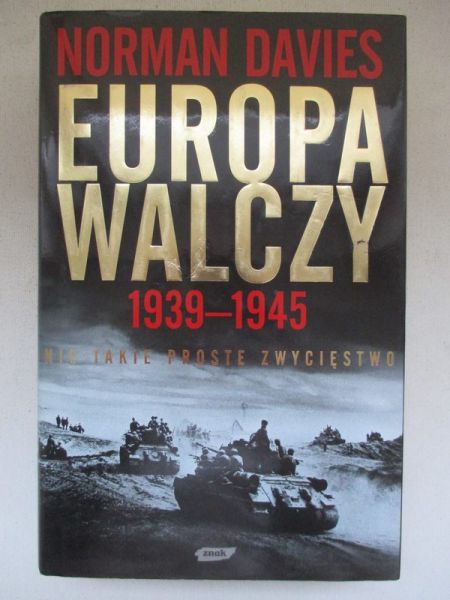 Davies Norman - Europa walczy 1939-1945