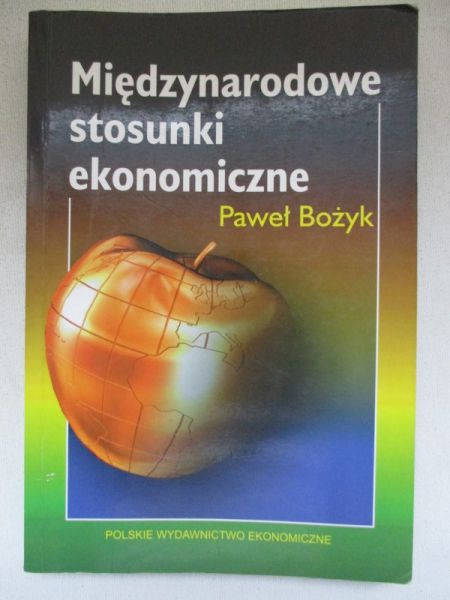 Bożyk Paweł - Międzynarodowe stosunki ekonomiczne